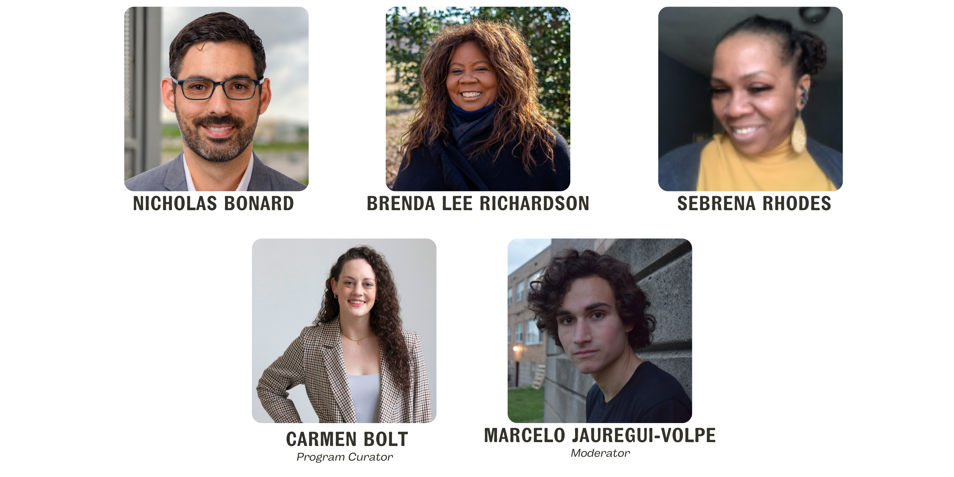 headshots of the 5 panelists: Nicholas Bonard, Brenda Lee Richardson, Sebrena Rhodes, Carmen Bolt (Program Curator), and Marcelo Jauregui-Volpe (Moderator)