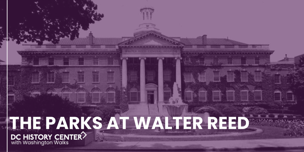 purple overlay over a building reads The Parks at Walter Reed, advertising a walking tour of The Parks at Walter Reed