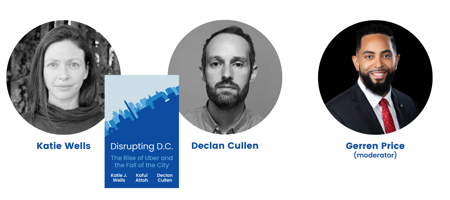 black and white photos of authors Katie Wells and Declan Cullen on either side of the cover of the book Disrupting DC, Gerren Price in full color on the right