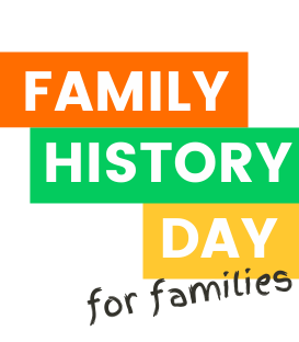 Colorful graphic reads Family History Day for families