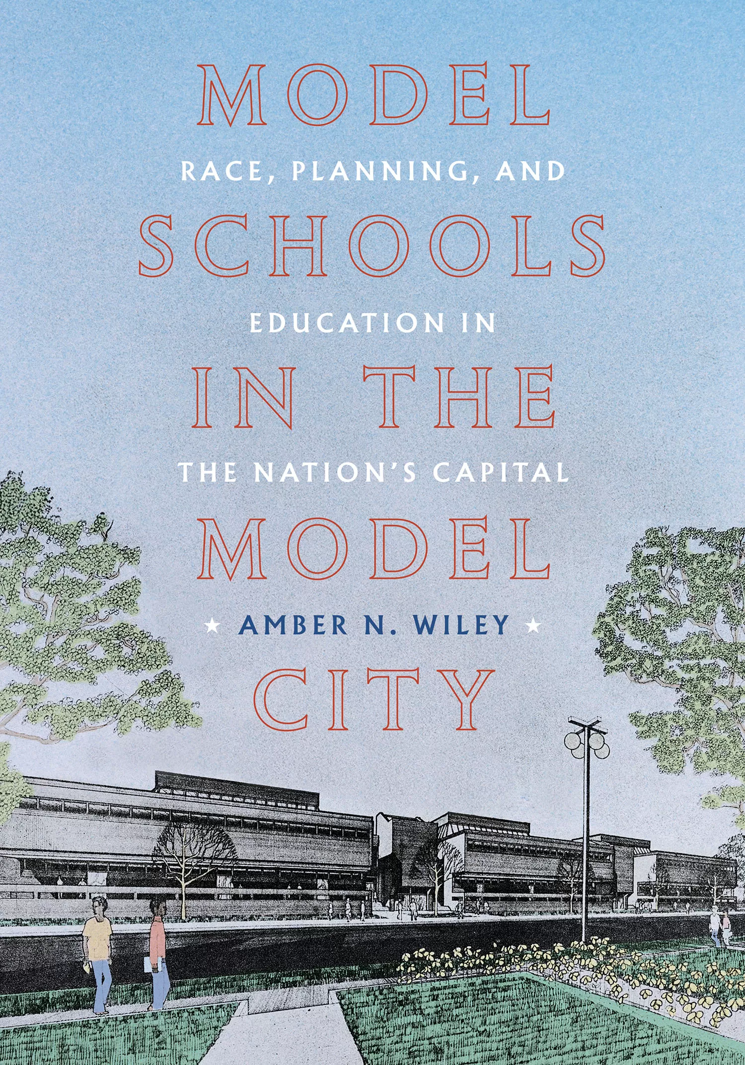cover of the book Model Schools in the Model City by Amber N. Wiley